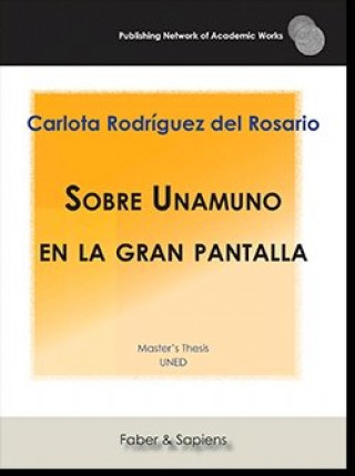 Kniha Sobre Unamuno en la gran pantalla Rodríguez del Rosario