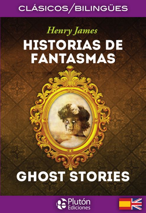 Könyv Historias de Fantasmas / Ghost Stories James