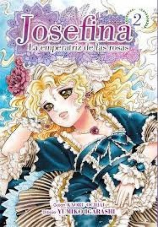 Könyv JOSEFINA: LA EMPERATRIZ DE LAS ROSAS 02 IGARASHI