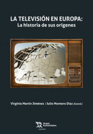 Kniha TELEVISION EN EUROPA HISTORIA DE SUS ORIGENES MARTIN JIMENEZ