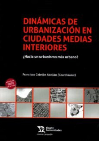Carte Dinámicas de Urbanización en Ciudades Medias Interiores Cebrián Abellán