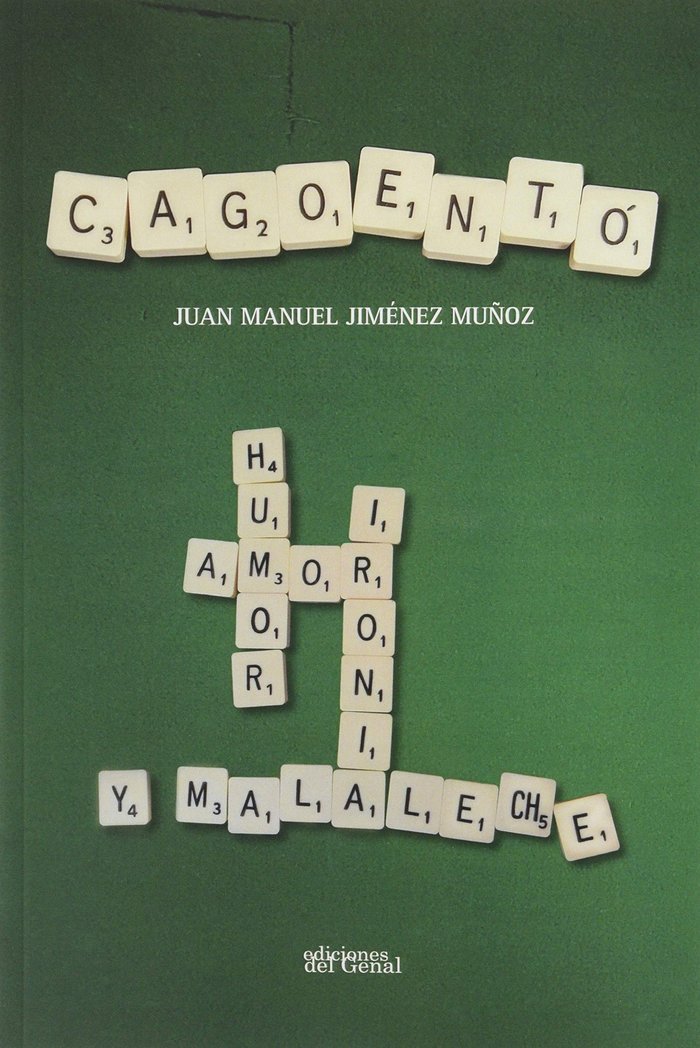 Kniha CAGOENTO. TRATADO DE HUMOR, AMOR, IRONIA Y MALA LECHE JIMENEZ MUÑOZ