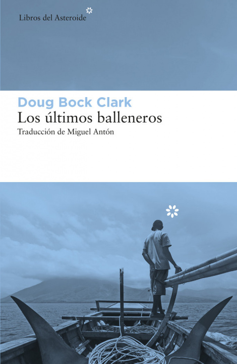 Libro LOS ULTIMOS BALLENEROS BOCK CLARK