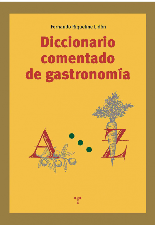 Libro Diccionario comentado de gastronomía Riquelme Lidón