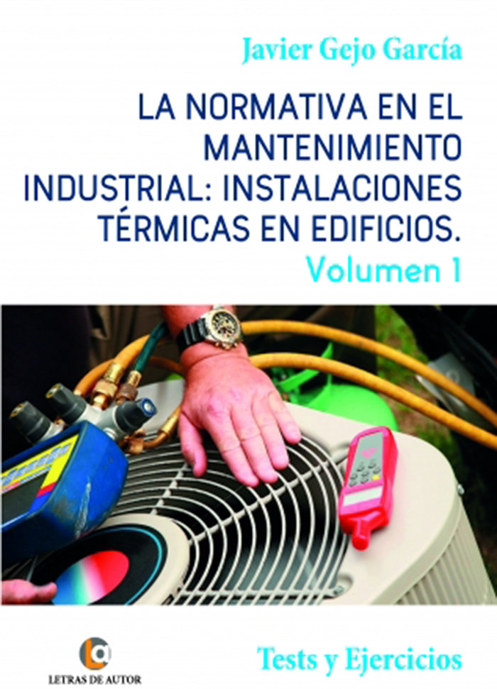 Könyv La normativa en el mantenimiento industrial: Instalaciones T Gejo García