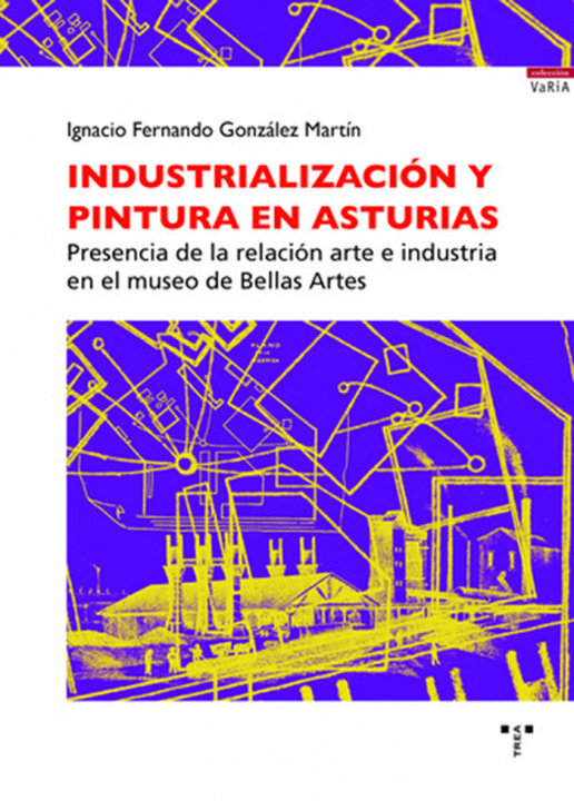 Könyv Industrialización y pintura en Asturias González Martín
