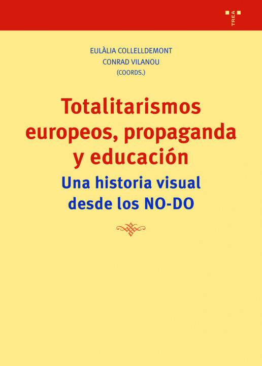 Könyv Totalitarismos europeos, propaganda y educación Collelldemont
