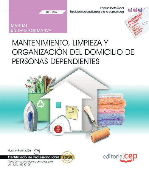 Книга Manual. Mantenimiento, limpieza y organización del domicilio de personas dependientes (UF0126). Cert 