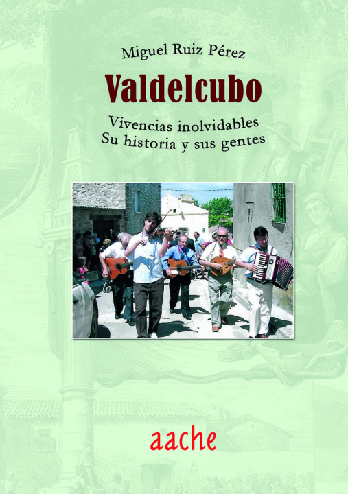 Kniha VALDELCUBO, vivencias inolvidables. Su historia y sus gentes RUIZ PÉREZ