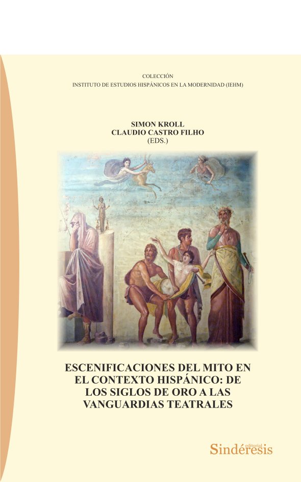 Kniha ESCENIFICACIONES DEL MITO EN EL CONTEXTO HISPÁNICO: DE LOS SIGLOS DE ORO A LAS VANGUARDIAS TEATRALES 
