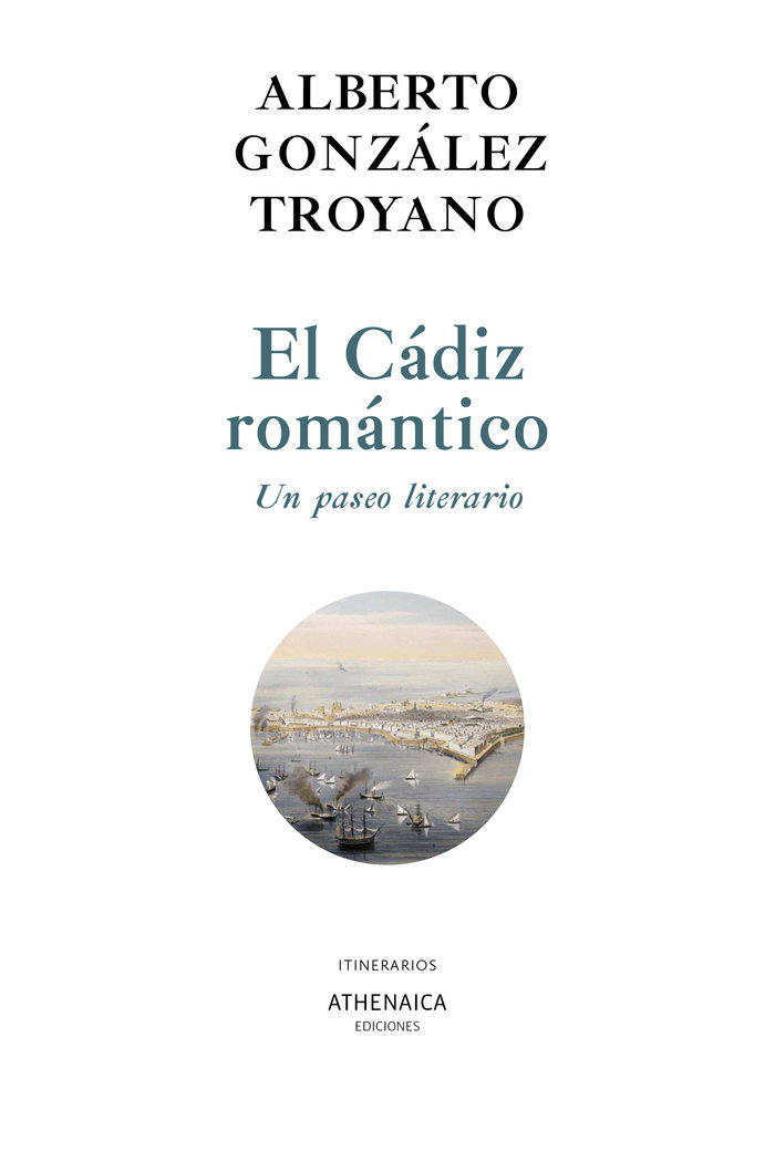 Knjiga El Cádiz romántico. Un paseo literario González Troyano