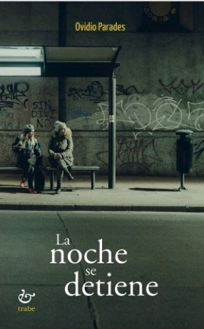 Knjiga La noche se detiene Parades Álvarez
