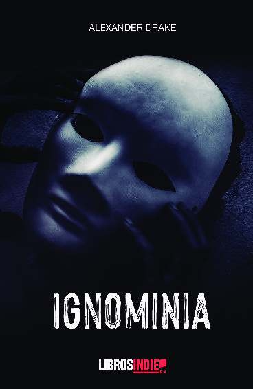 Knjiga IGNOMINIA ALEXANDER DRAKE