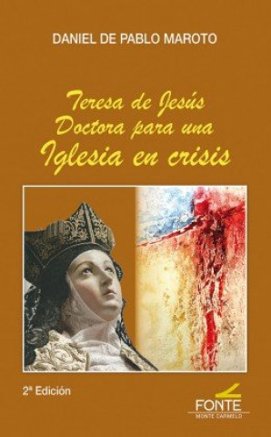 Kniha Teresa de Jesús Doctora para una Iglesia en crisis de Pablo Maroto