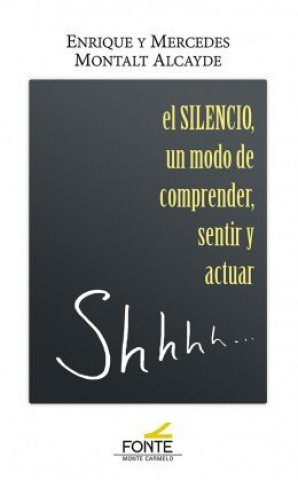 Knjiga SILENCIO, EL. UN MODO DE COMPRENDER MONTALT ALCAYDE