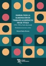 Книга Manual para la Elaboración de Trabajos Académicos fin de Título (TFG, TFM y Tesis doctoral) Baelo Álvarez