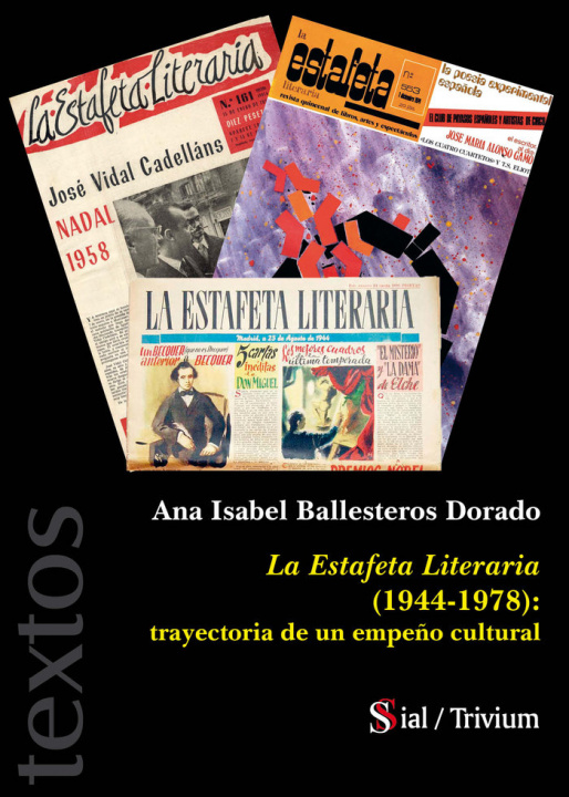 Könyv LA ESTAFETA LITERARIA (1944-1978): TRAYECTORIA DE UN EMPEÑO Ballesteros Dorado