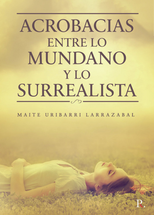 Kniha Acrobacias entre lo mundano y lo surrealista Uribarri  Larrazabal
