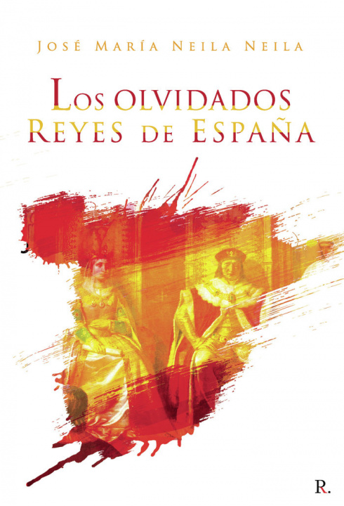 Kniha Los olvidados reyes de España Neila Neila