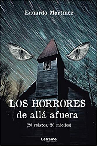 Könyv Los horrores de allá afuera (20 relatos, 20 miedos) Martínez