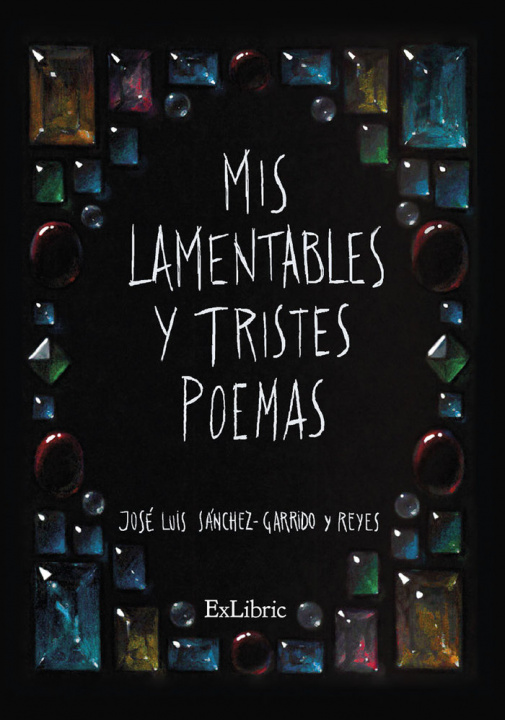 Carte Mis lamentables y tristes poemas Sánchez-Garrido y Reyes