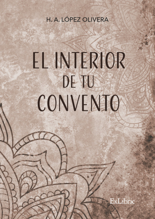 Knjiga EL INTERIOR DE TU CONVENTO H. A. LOPEZ OLIVERA