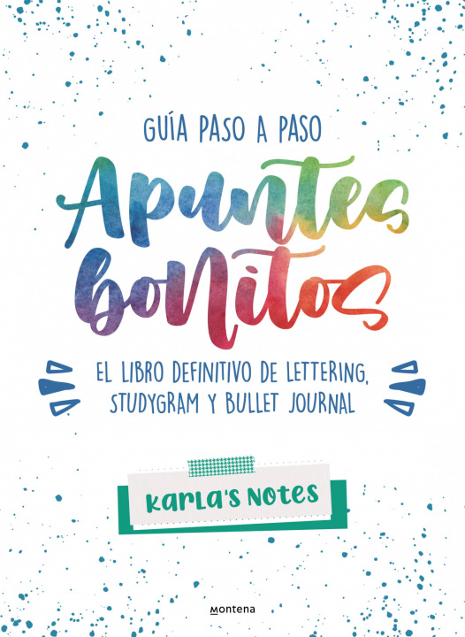 Kniha APUNTES BONITOS: GUIA PASO A PASO DE LETTERING, STUDYGRAM Y BULLET JOURNAL KARLA'S NOTES