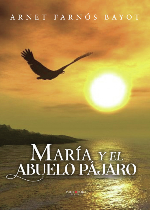 Kniha María y el abuelo pájaro Farnós Bayot