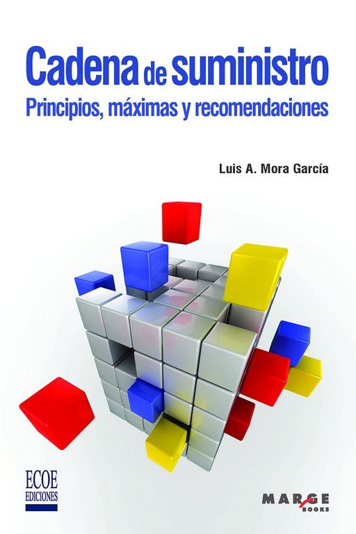 Kniha CADENA DE SUMINISTRO PRINCIPIOS MAXIMAS MORA GARCIA