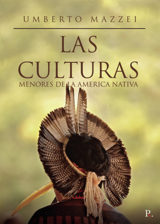 Kniha Las culturas menores de la américa nativa Mazzei