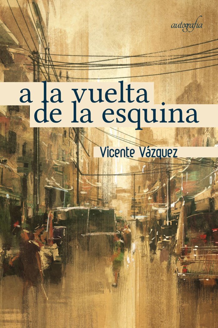 Kniha A la vuelta de la esquina Vázquez
