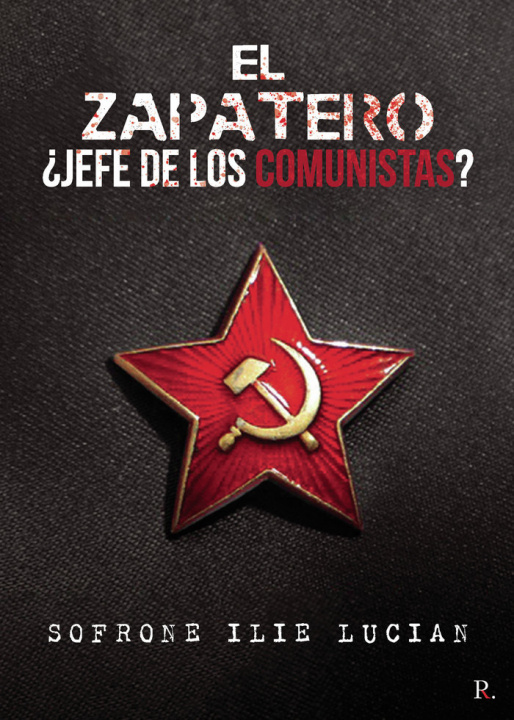 Knjiga El Zapatero! ¿Jefe de los comunistas? lie Lucian
