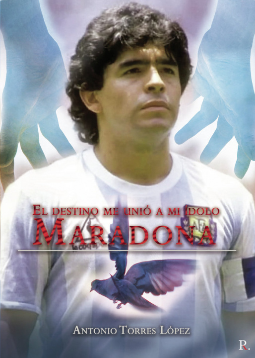 Carte El destino me unió a mi ídolo Maradona Torres López