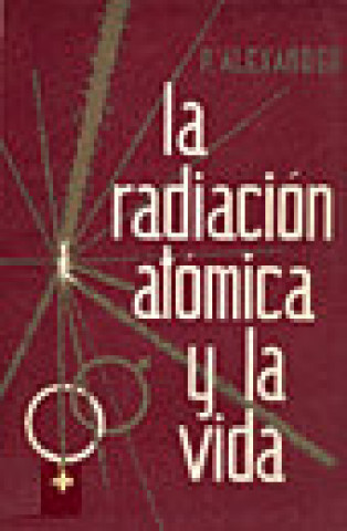Knjiga Radiación atómica y vida Alexander