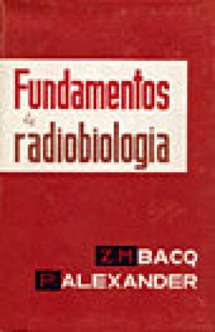 Könyv Fundamentos de radiobiología Bacq