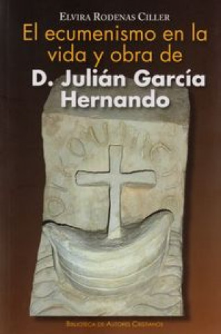Kniha El ecumenismo en la vida y obra de D. Julián García Hernando Rodenas Ciller