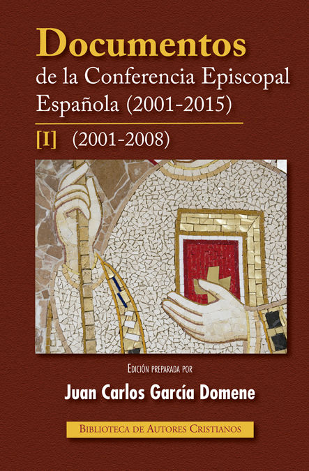 Kniha Documentos de la Conferencia Episcopal Española (2001-2015). I: 2001-2008 Conferencia Episcopal Española