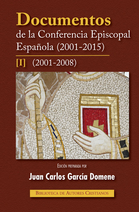 Livre Documentos de la Conferencia Episcopal Española (2001-2015). I: 2001-2008 Conferencia Episcopal Española