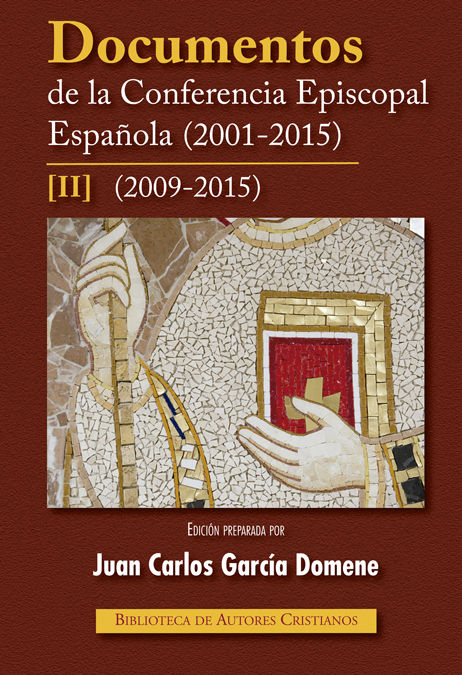 Kniha Documentos de la Conferencia Episcopal Española (2001-2015). II: 2009-2015 Conferencia Episcopal Española
