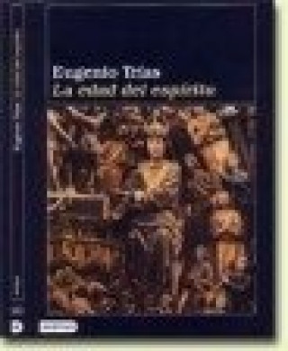 Carte EDAD DEL ESPIRITU, LA EUGENIO TRIAS