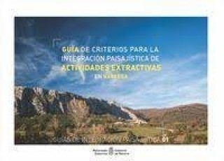 Carte Guía de criterios para la integración paisajística de actividades extractivas en Navarra Mataix González