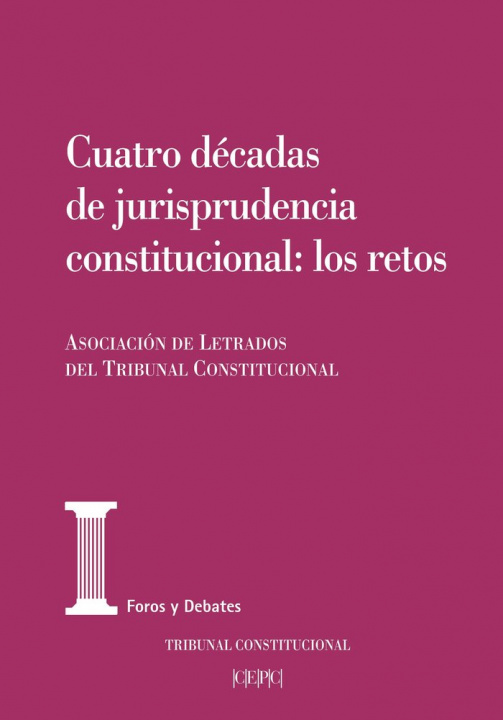 Kniha Cuatro décadas de jurisprudencia constitucional: los retos. Actas de las XXV Jornadas de la Asociaci VV. AA.