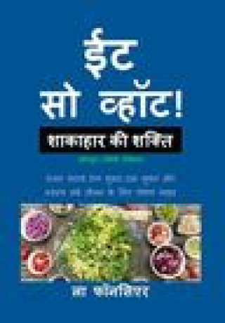 Könyv Eat So What! Shakahar ki Shakti Volume 2 (Full Color Print) 