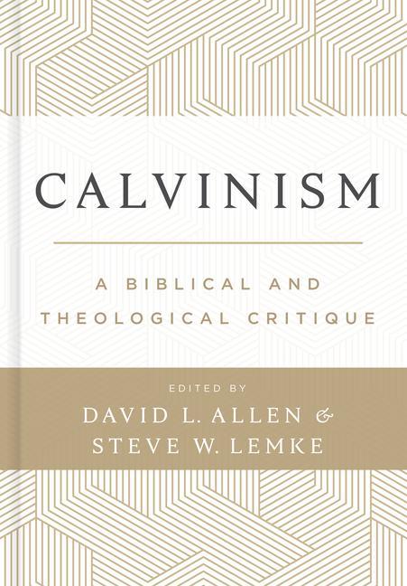 Könyv Calvinism: A Biblical and Theological Critique David L. Allen