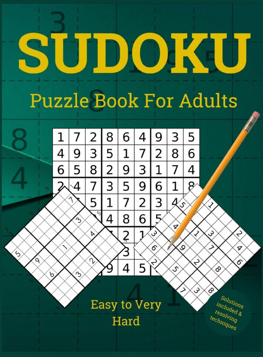 Könyv Sudoku Puzzle Book for Adults: Easy to Very Hard Sudoku Puzzles With Resolving Techniques and Solutions 