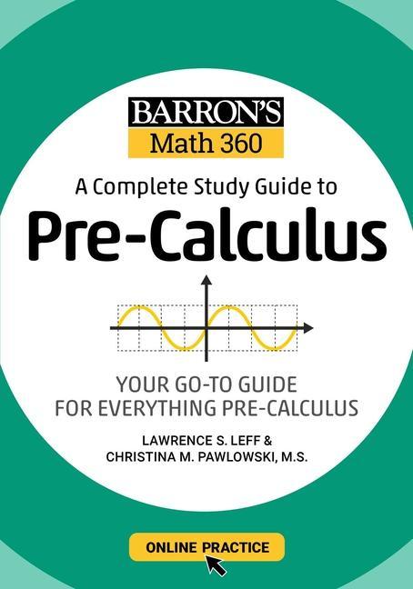 Kniha Barron's Math 360: A Complete Study Guide to Pre-Calculus with Online Practice Christina Pawlowski