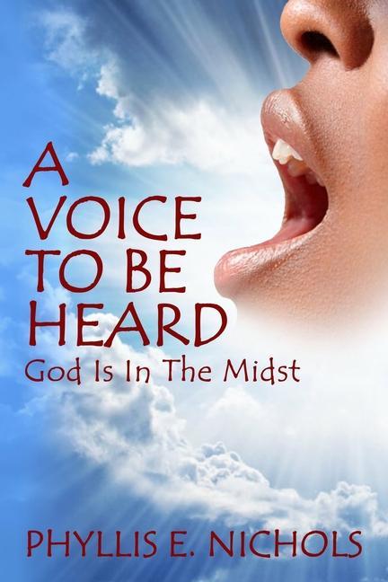 Knjiga A Voice to Be Heard: God Is In The Midst Phyllis E. Nichols