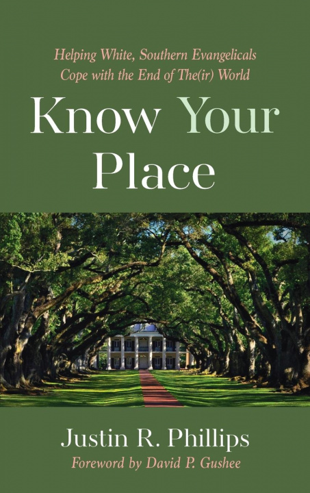 Knjiga Know Your Place Justin R. Phillips