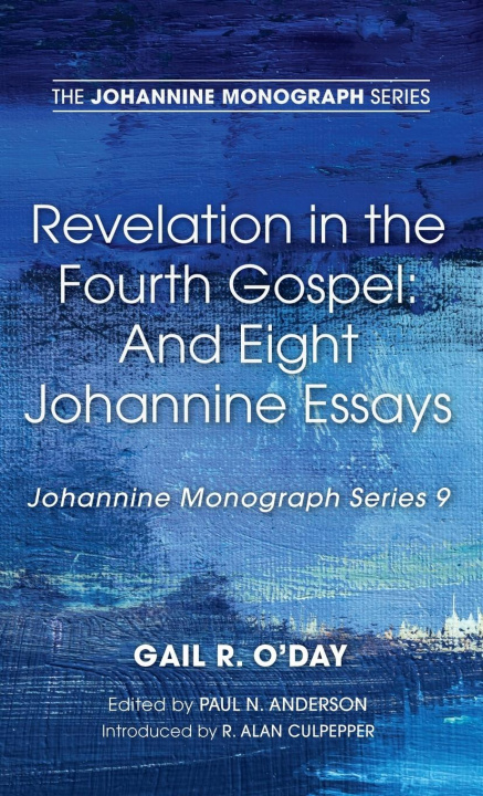 Kniha Revelation in the Fourth Gospel: And Eight Johannine Essays R. Alan Culpepper