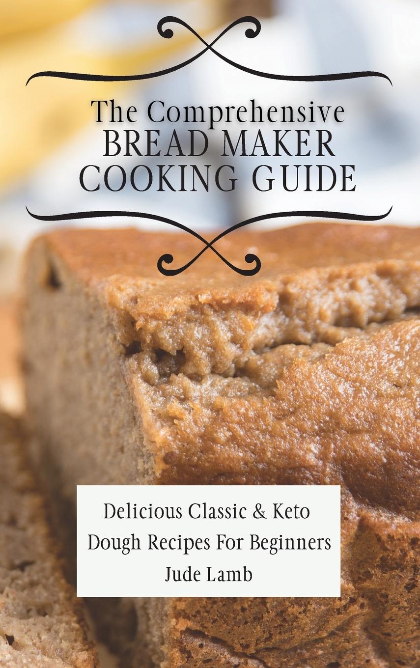 Βιβλίο Comprehensive Bread Maker Cooking Guide Jude Lamb